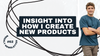 Insight Into How I Create New Products