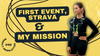 First Event, Strava + My Mission