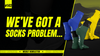 We’ve got a socks problem…