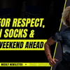 Run For Respect, fresh socks & a big weekend ahead