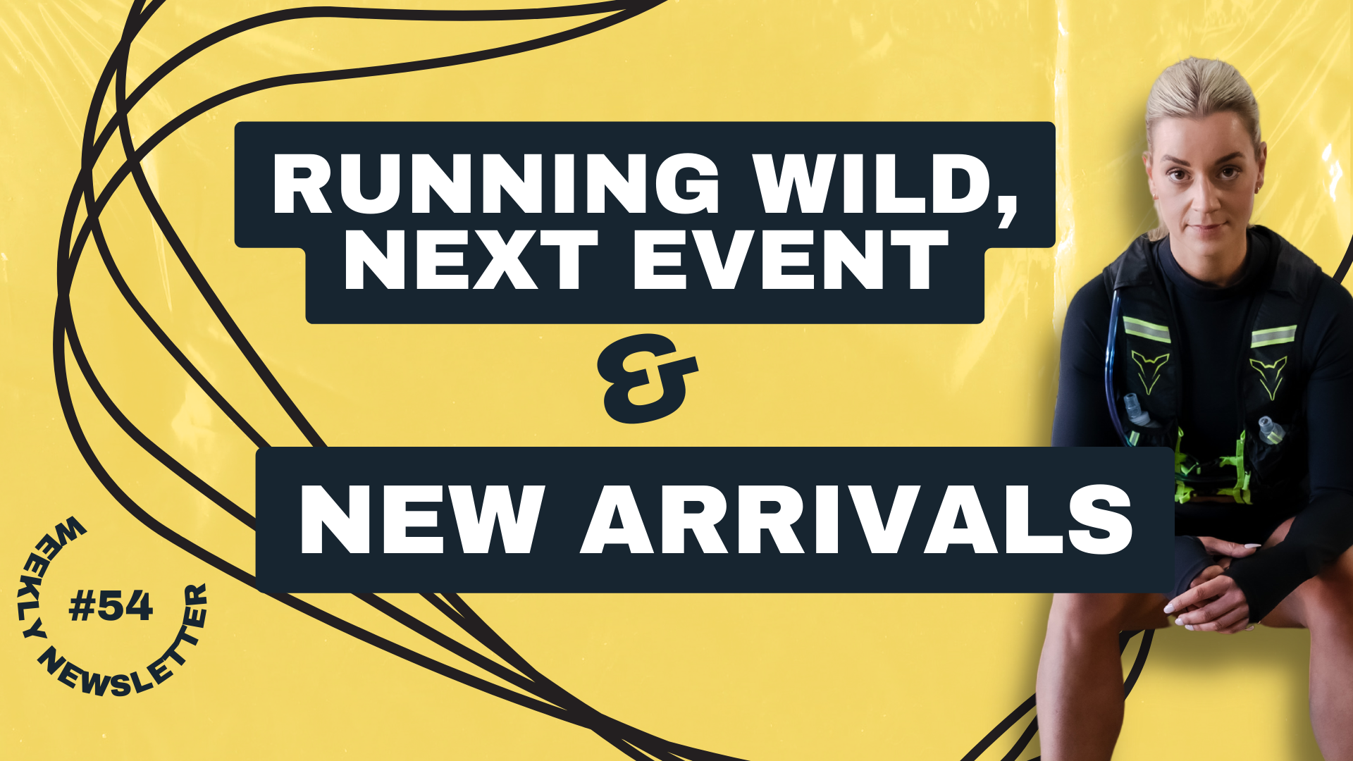 Running wild, Next Event & New Arrivals.– RUNLY